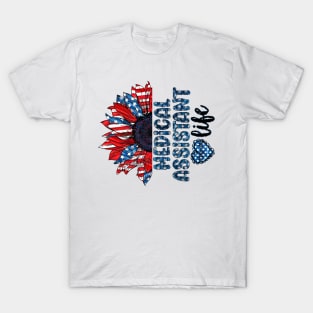 Medical Assistant Life American Flag Sunflower Independence Day T-Shirt